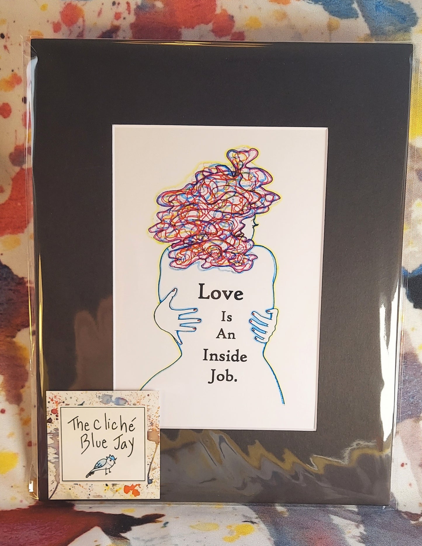 Love Is An Inside Job Matted Print 8x10"